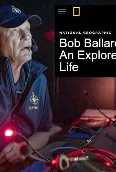 Bob Ballard: An Explorer’s Life